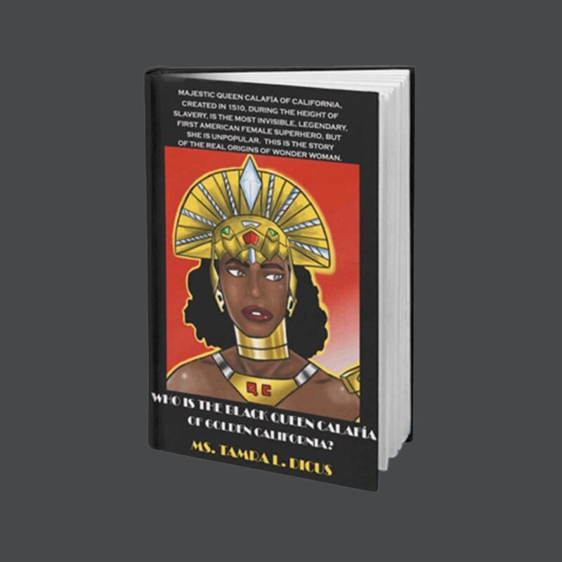 Who is The Black Queen Calafia of Golden California?: