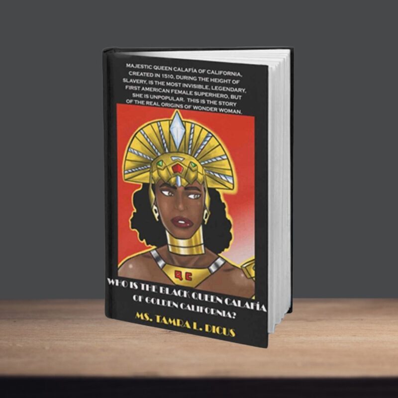 Who is The Black Queen Calafia of Golden California?